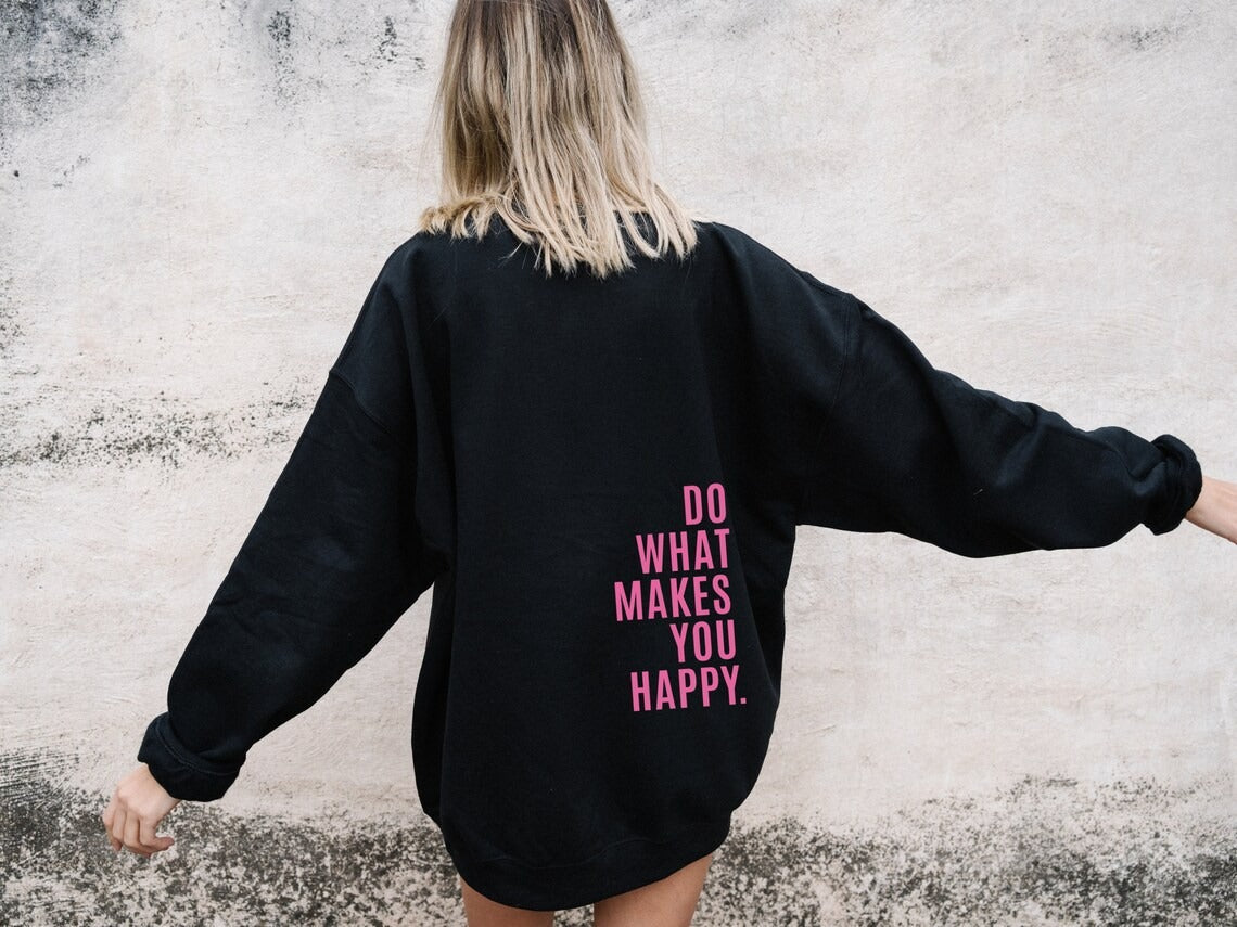 Do What Makes You Happy Harajuku Hoodie