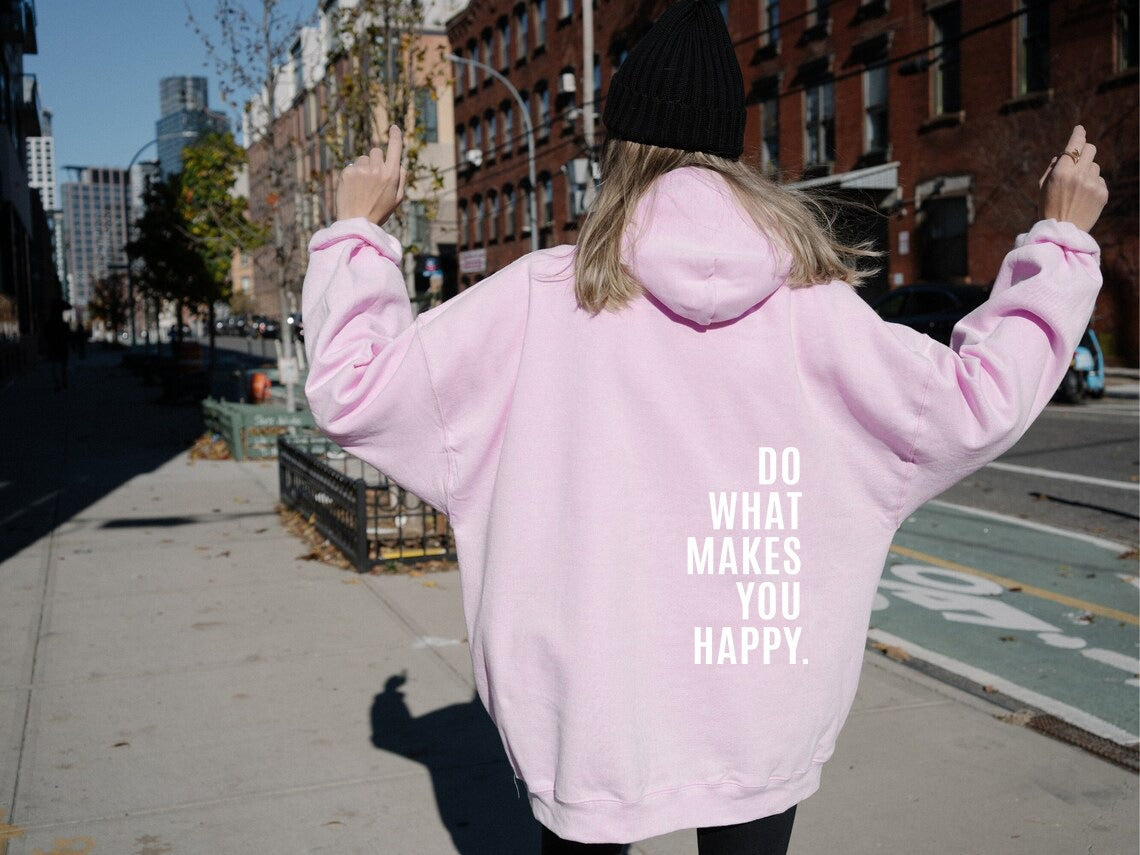 Do What Makes You Happy Harajuku Style Hoodie