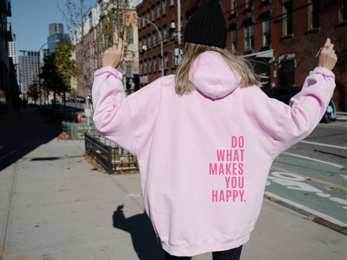 Do What Makes You Happy Harajuku Style Hoodie